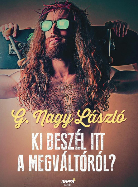 KI BESZÉL ITT A MEGVÁLTÓRÓL?