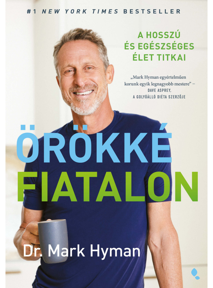 ÖRÖKKÉ FIATALON - A HOSSZÚ ÉS EGÉSZSÉGES ÉLET TITKAI ÖRÖKKÉ FIATALON - A HOSSZÚ ÉS EGÉSZSÉGES ÉLET TITKAI