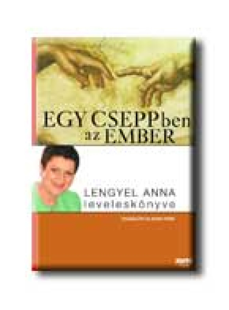 EGY CSEPPBEN AZ EMBER - LENGYEL ANNA LEVELESKÖNYVE- EGY CSEPPBEN AZ EMBER - LENGYEL ANNA LEVELESKÖNYVE-