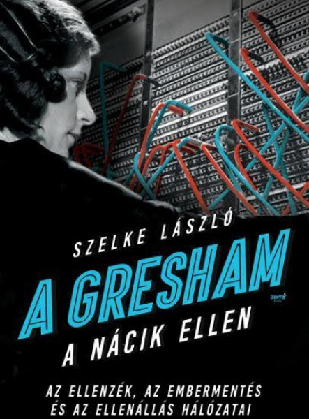 A GRESHAM A NÁCIK ELLEN