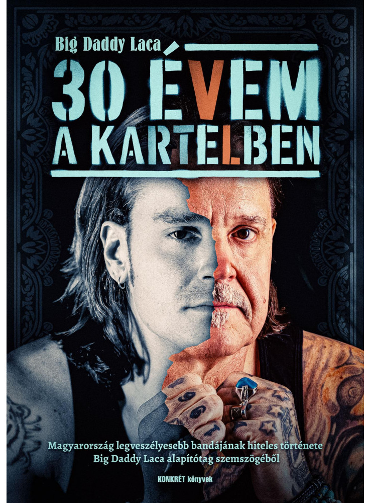 30 ÉVEM A KARTELBEN 30 ÉVEM A KARTELBEN