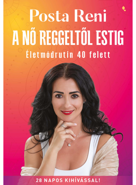 A NŐ REGGELTŐL ESTIG - ÉLETMÓDVÁLTÁS 40 FELETT