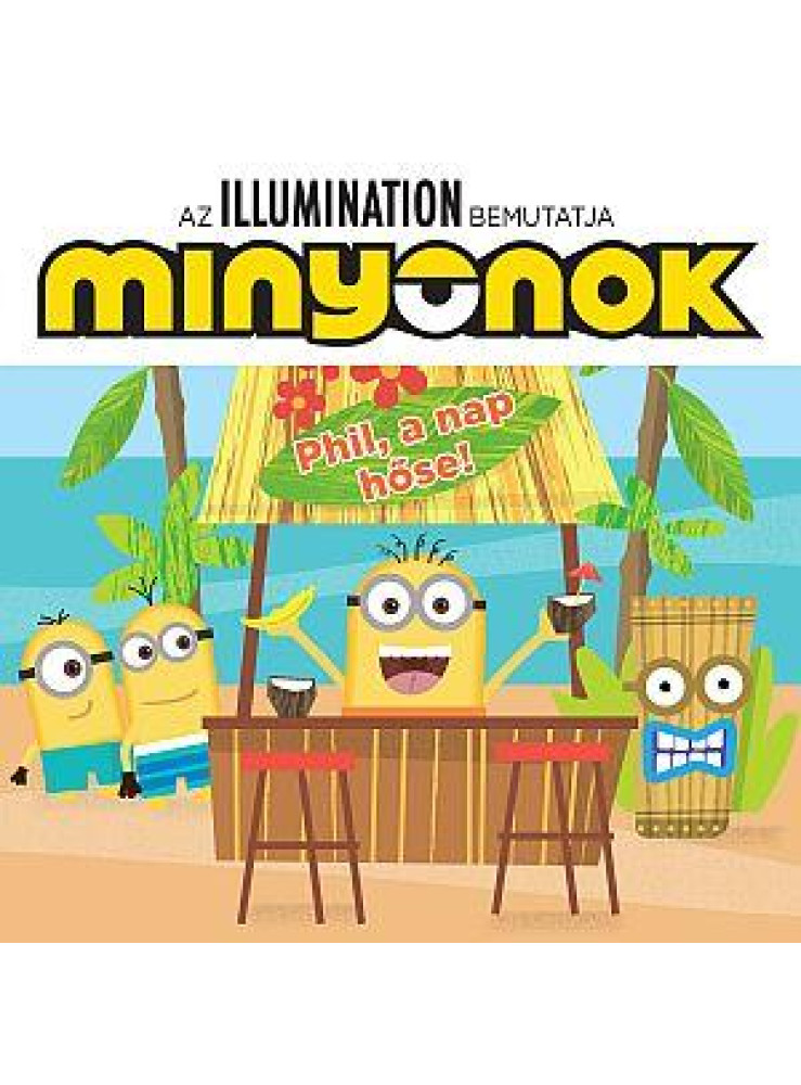 MINYONOK - PHIL, A NAP HŐSE! MINYONOK - PHIL, A NAP HŐSE!