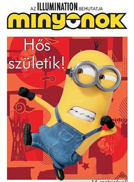 MINYONOK - HŐS SZÜLETIK!