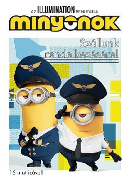 MINYONOK - SZÁLLUNK RENDELKEZÉSÉRE! MINYONOK - SZÁLLUNK RENDELKEZÉSÉRE!