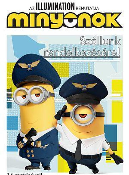 MINYONOK - SZÁLLUNK RENDELKEZÉSÉRE!