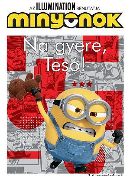 MINYONOK - NA GYERE, TESÓ!