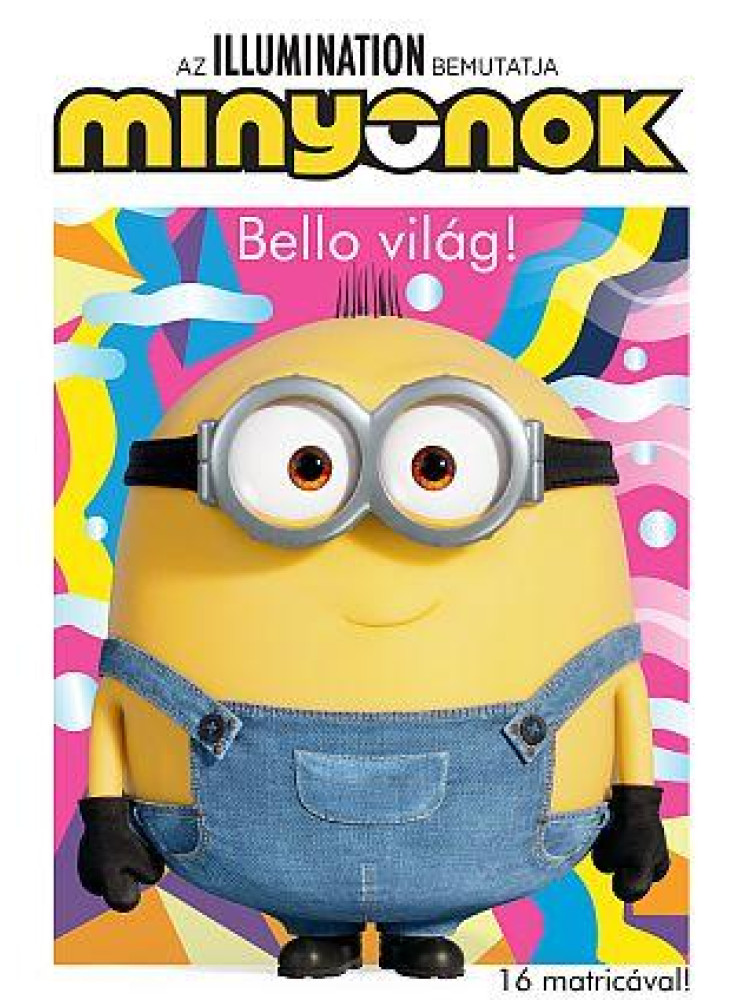 MINYONOK - BELLO VILÁG! MINYONOK - BELLO VILÁG!