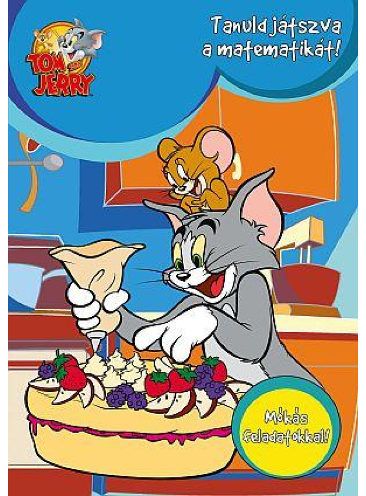 TOM ÉS JERRY - TANULD JÁTSZVA A MATEMATIKÁT! TOM ÉS JERRY - TANULD JÁTSZVA A MATEMATIKÁT!