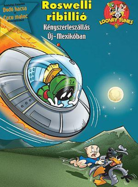 ROSWELLI RIBILLIÓ - BOLONDOS DALLAMOK (LOONEY TUNES)