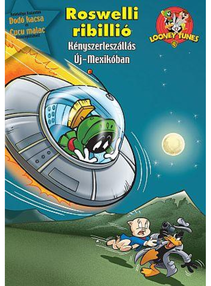 ROSWELLI RIBILLIÓ - BOLONDOS DALLAMOK (LOONEY TUNES)