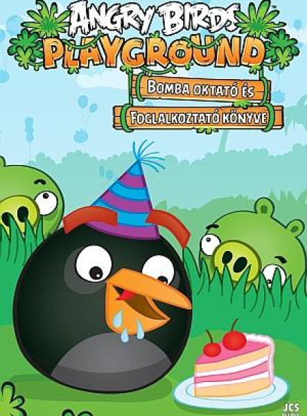 ANGRY BIRDS PLAYGROUND - BOMBA OKTATÓ ÉS FOGLALKOZTATÓ KÖNYVE
