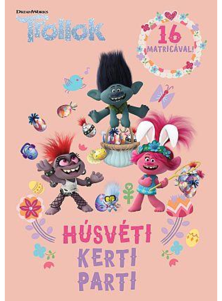 TROLLOK - HÚSVÉTI KERTI PARTI