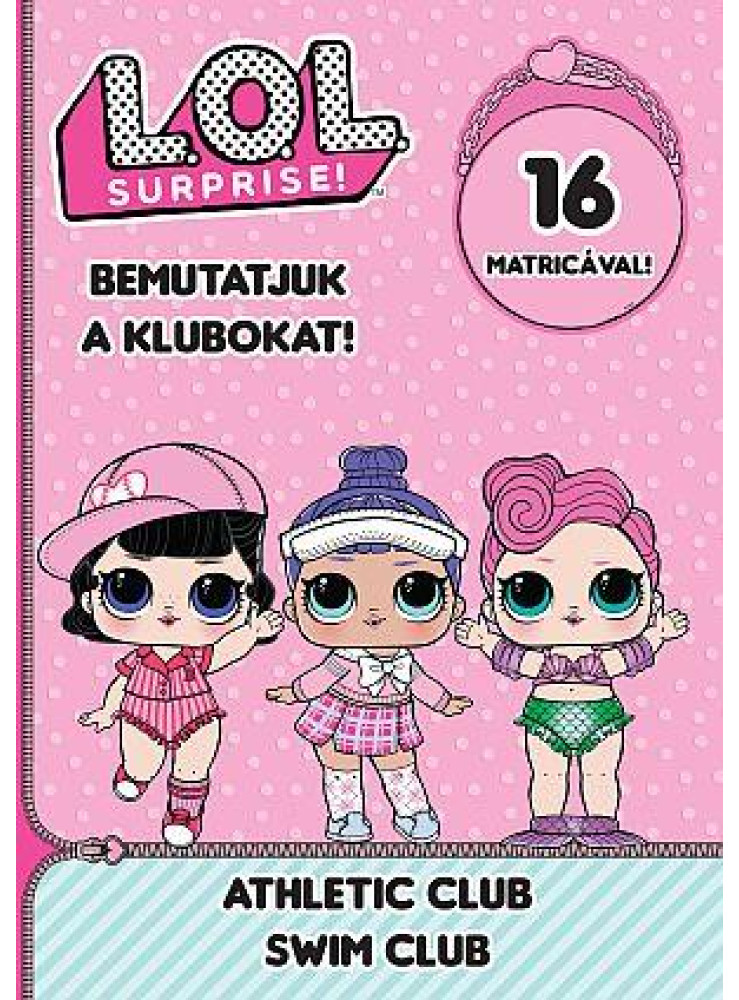 L.O.L. SURPRISE! - BEMUTATJUK A KLUBOKAT! -ATHLETIC CLUB SWIM CLUB