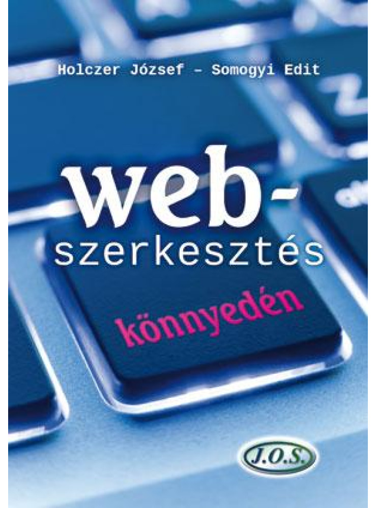 WEB-SZERKESZTÉS KÖNNYEDÉN WEB-SZERKESZTÉS KÖNNYEDÉN