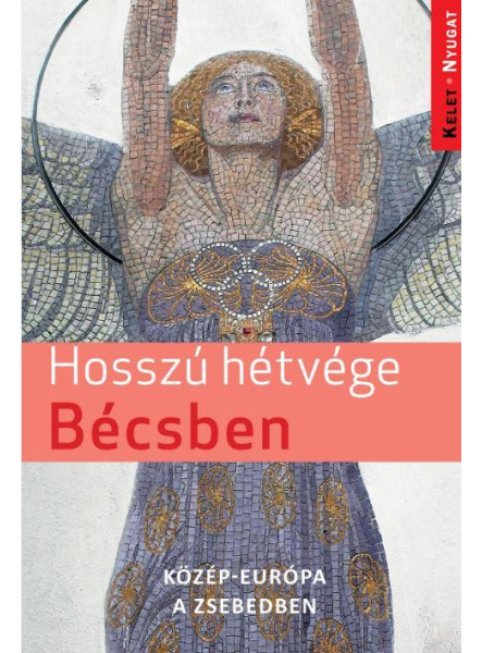 HOSSZÚ HÉTVÉGÉK BÉCSBEN HOSSZÚ HÉTVÉGÉK BÉCSBEN