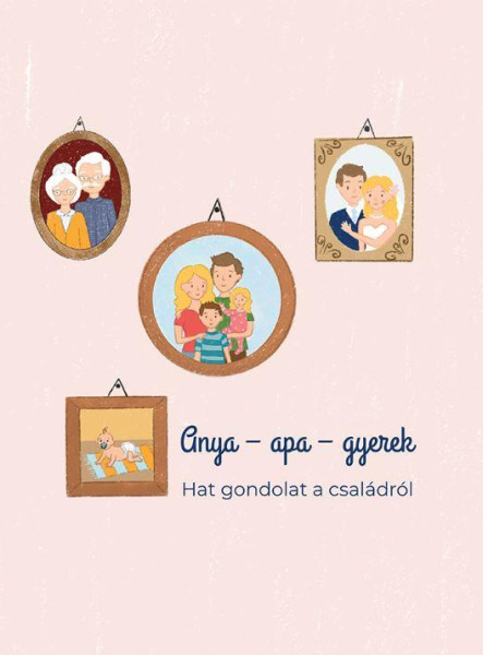 ANYA- APA- GYEREK - HAT GONDOLAT A CSALÁDRÓL