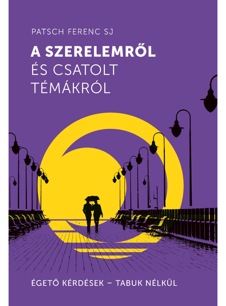 A SZERELEMRŐL ÉS CSATOLT TÉMÁKRÓL