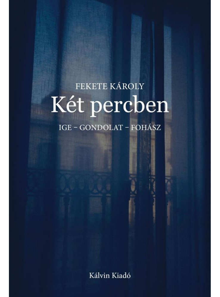 KÉT PERCBEN - IGE - GONDOLAT - FOHÁSZ KÉT PERCBEN - IGE - GONDOLAT - FOHÁSZ