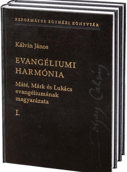 EVANGÉLIUMI HARMÓNIA I-III. - MÁTÉ, MÁRK ÉS LUKÁCS EVANGÉLIUMÁNAK MAGYARÁZATA