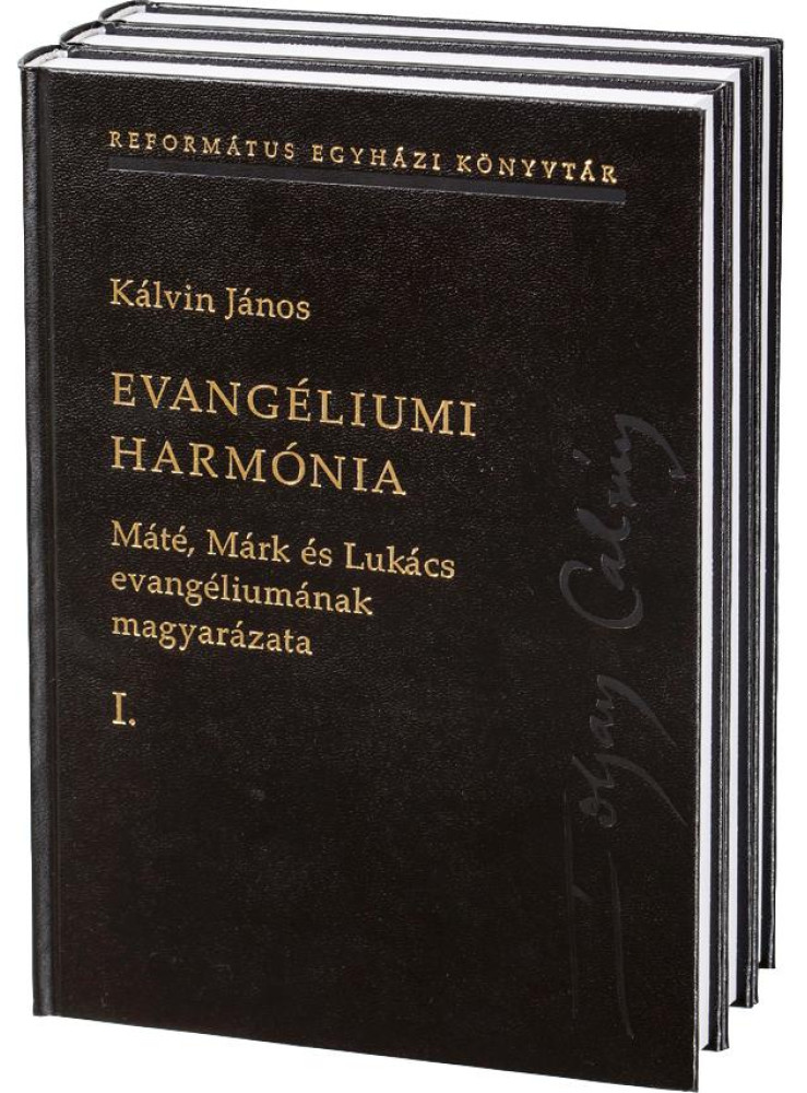 EVANGÉLIUMI HARMÓNIA I-III. - MÁTÉ, MÁRK ÉS LUKÁCS EVANGÉLIUMÁNAK MAGYARÁZATA EVANGÉLIUMI HARMÓNIA I-III. - MÁTÉ, MÁRK ÉS LUKÁCS EVANGÉLIUMÁNAK MAGYARÁZATA
