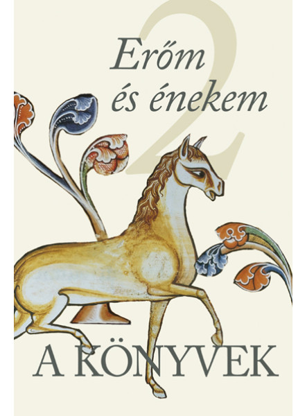 A KÖNYVEK 2. - ERŐM ÉS ÉNEKEM A KÖNYVEK 2. - ERŐM ÉS ÉNEKEM