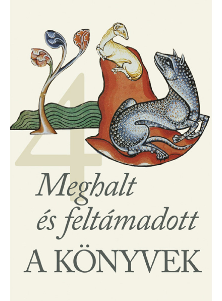 A KÖNYVEK 4. - MEGHALT ÉS FELTÁMADOTT A KÖNYVEK 4. - MEGHALT ÉS FELTÁMADOTT