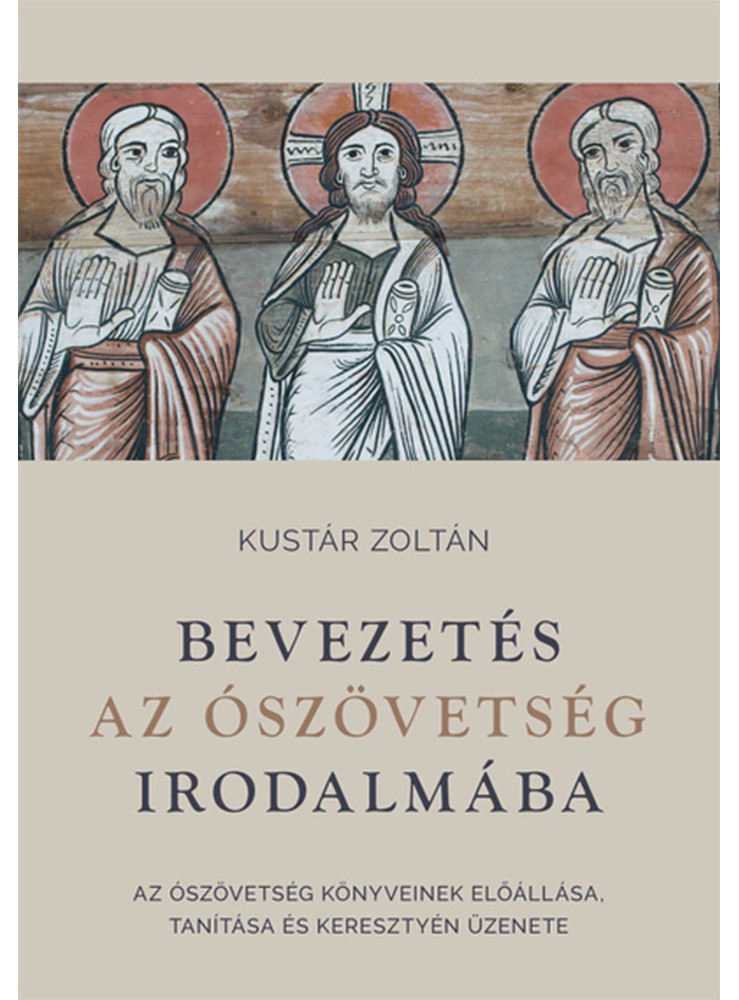 BEVEZETÉS AZ ÓSZÖVETSÉG IRODALMÁBA - AZ ÓSZÖVETSÉG KÖNYVEINEK ELŐÁLLÁSA, TANÍTÁS BEVEZETÉS AZ ÓSZÖVETSÉG IRODALMÁBA - AZ ÓSZÖVETSÉG KÖNYVEINEK ELŐÁLLÁSA, TANÍTÁS