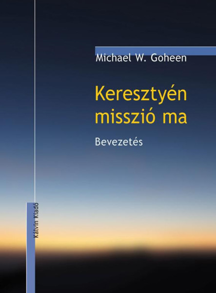 KERESZTYÉN MISSZIÓ MA - BEVEZETÉS