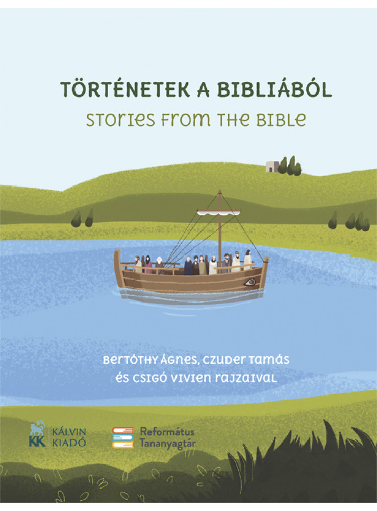 TÖRTÉNETEK A BIBLIÁBÓL - STORIES FROM THE BIBLE TÖRTÉNETEK A BIBLIÁBÓL - STORIES FROM THE BIBLE