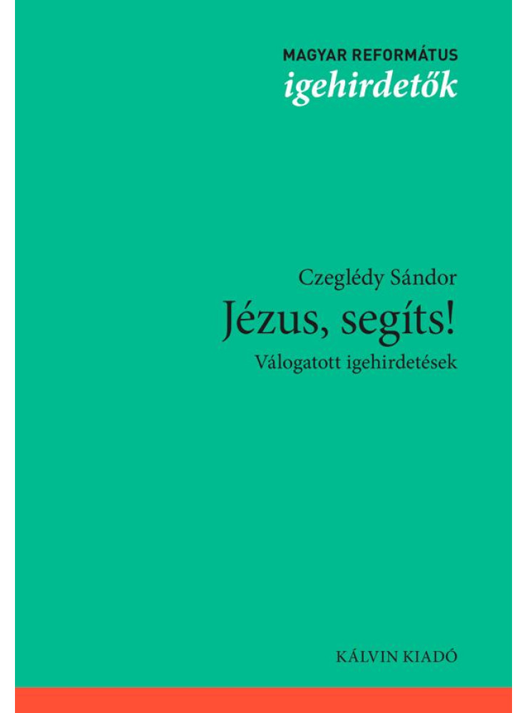 JÉZUS, SEGÍTS! - VÁLOGATOTT IGEHIRDETÉSEK JÉZUS, SEGÍTS! - VÁLOGATOTT IGEHIRDETÉSEK