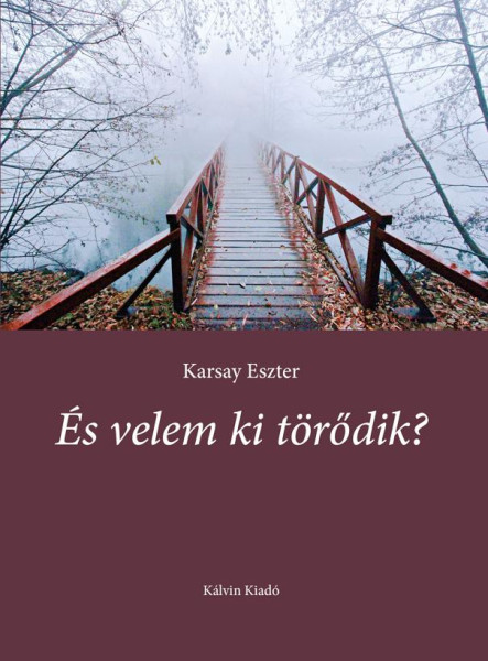 ÉS VELEM KI TÖRŐDIK?