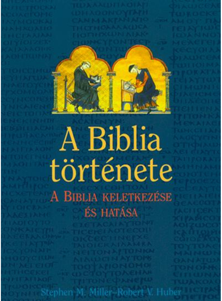A BIBLIA TÖRTÉNETE A BIBLIA TÖRTÉNETE
