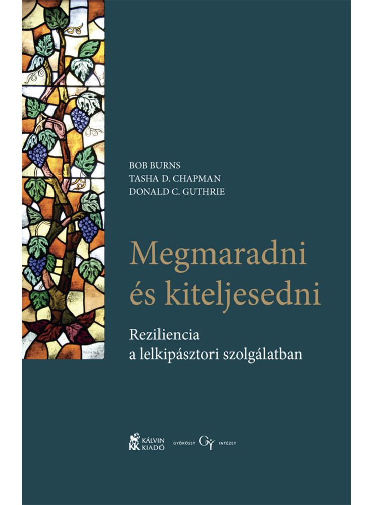 MEGMARADNI ÉS KITELJESEDNI - REZILIENCIA A LELKIPÁSZTORI SZOLGÁLATBAN MEGMARADNI ÉS KITELJESEDNI - REZILIENCIA A LELKIPÁSZTORI SZOLGÁLATBAN