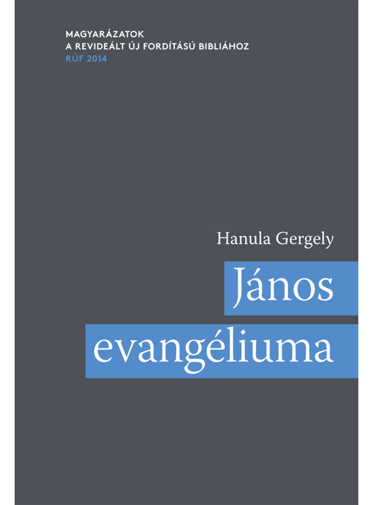 JÁNOS EVANGÉLIUMA (RÚF 2024 KOMMENTÁRSOROZAT) JÁNOS EVANGÉLIUMA (RÚF 2024 KOMMENTÁRSOROZAT)