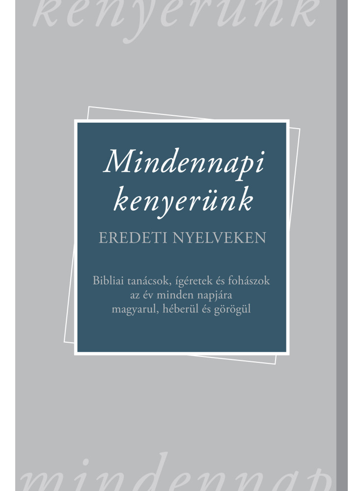 MINDENNAPI KENYERÜNK EREDETI NYELVEKEN MINDENNAPI KENYERÜNK EREDETI NYELVEKEN