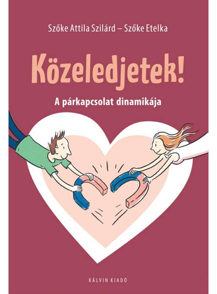 KÖZELEDJETEK! - A PÁRKAPCSOLAT DINAMIKÁJA