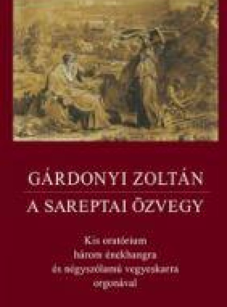 A SAREPTAI ÖZVEGY - KIS ORATÓRIUM HÁROM ÉNEKHANGRA... (PARTITÚRA)