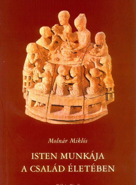 ISTEN MUNKÁJA A CSALÁD ÉLETÉBEN