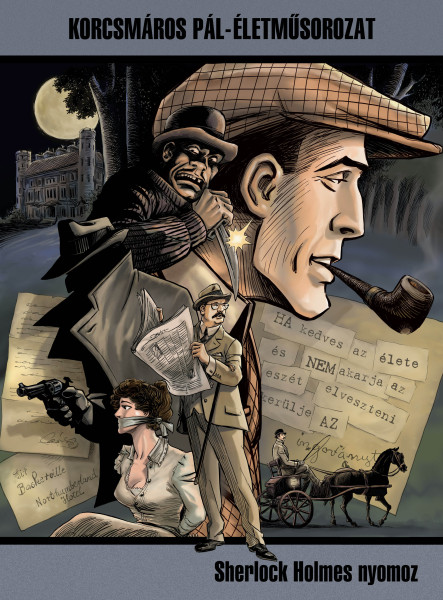 SHERLOCK HOLMES NYOMOZ- KOCSMÁROS PÁL -ÉLETMŰSOROZAT