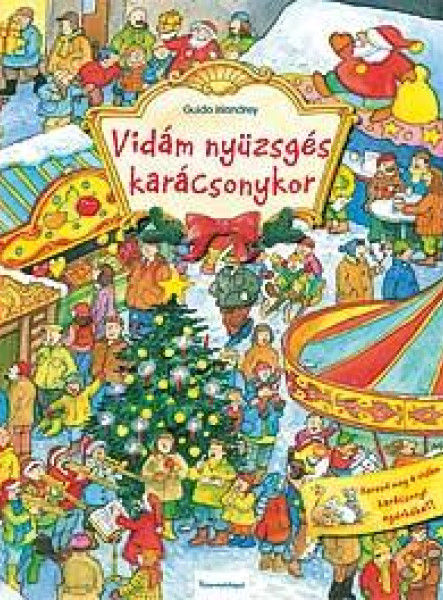 VIDÁM NYÜZSGÉS KARÁCSONYKOR
