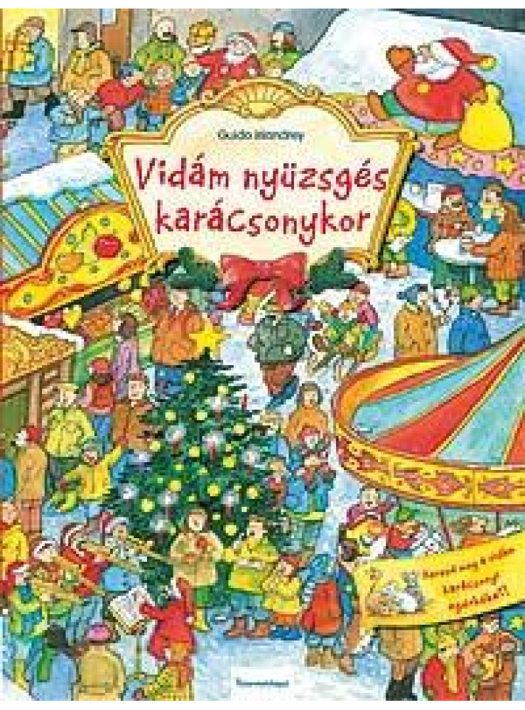 VIDÁM NYÜZSGÉS KARÁCSONYKOR