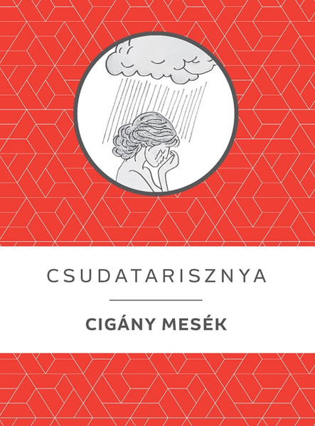 CSUDATARISZNYA - CIGÁNY MESÉK