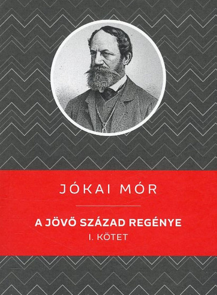 A JÖVŐ SZÁZAD REGÉNYE I. KÖTET