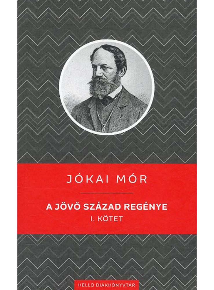 A JÖVŐ SZÁZAD REGÉNYE I. KÖTET A JÖVŐ SZÁZAD REGÉNYE I. KÖTET