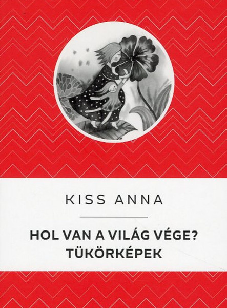 HOL VAN A VILÁG VÉGE? / TÜKÖRKÉPEK