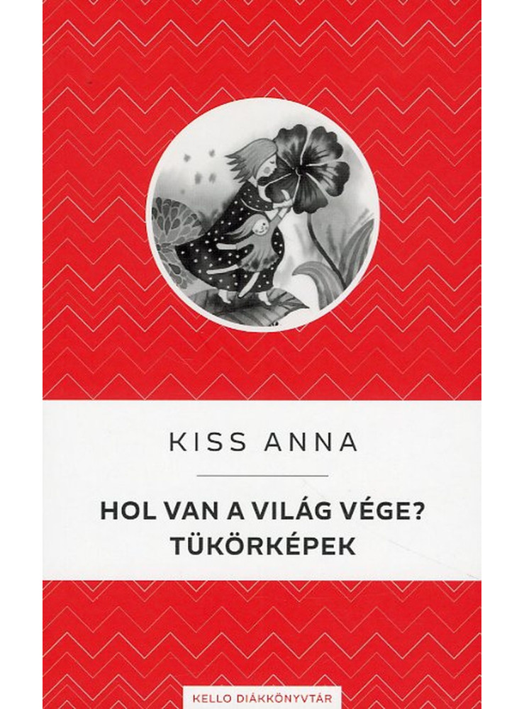 HOL VAN A VILÁG VÉGE? / TÜKÖRKÉPEK HOL VAN A VILÁG VÉGE? / TÜKÖRKÉPEK