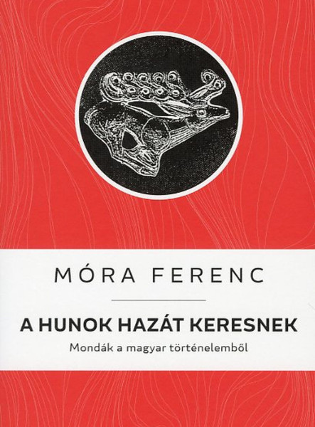 A HUNOK HAZÁT KERESNEK