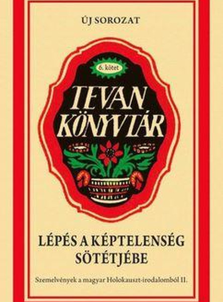 LÉPÉS A KÉPTELENSÉG SÖTÉTJÉBE - TEVAN KÖNYVTÁR 6.