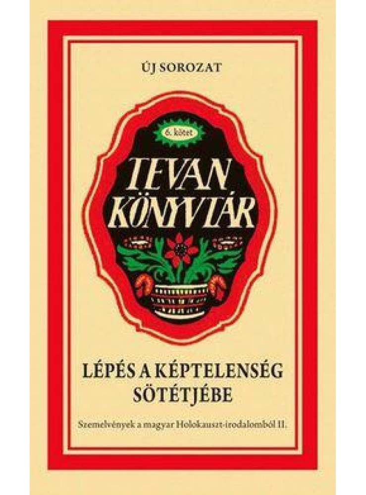 LÉPÉS A KÉPTELENSÉG SÖTÉTJÉBE - TEVAN KÖNYVTÁR 6.